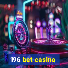 196 bet casino